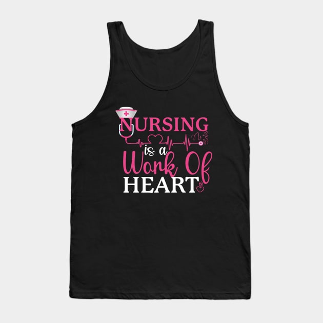 Nursing is a work of heart Tank Top by safi$12